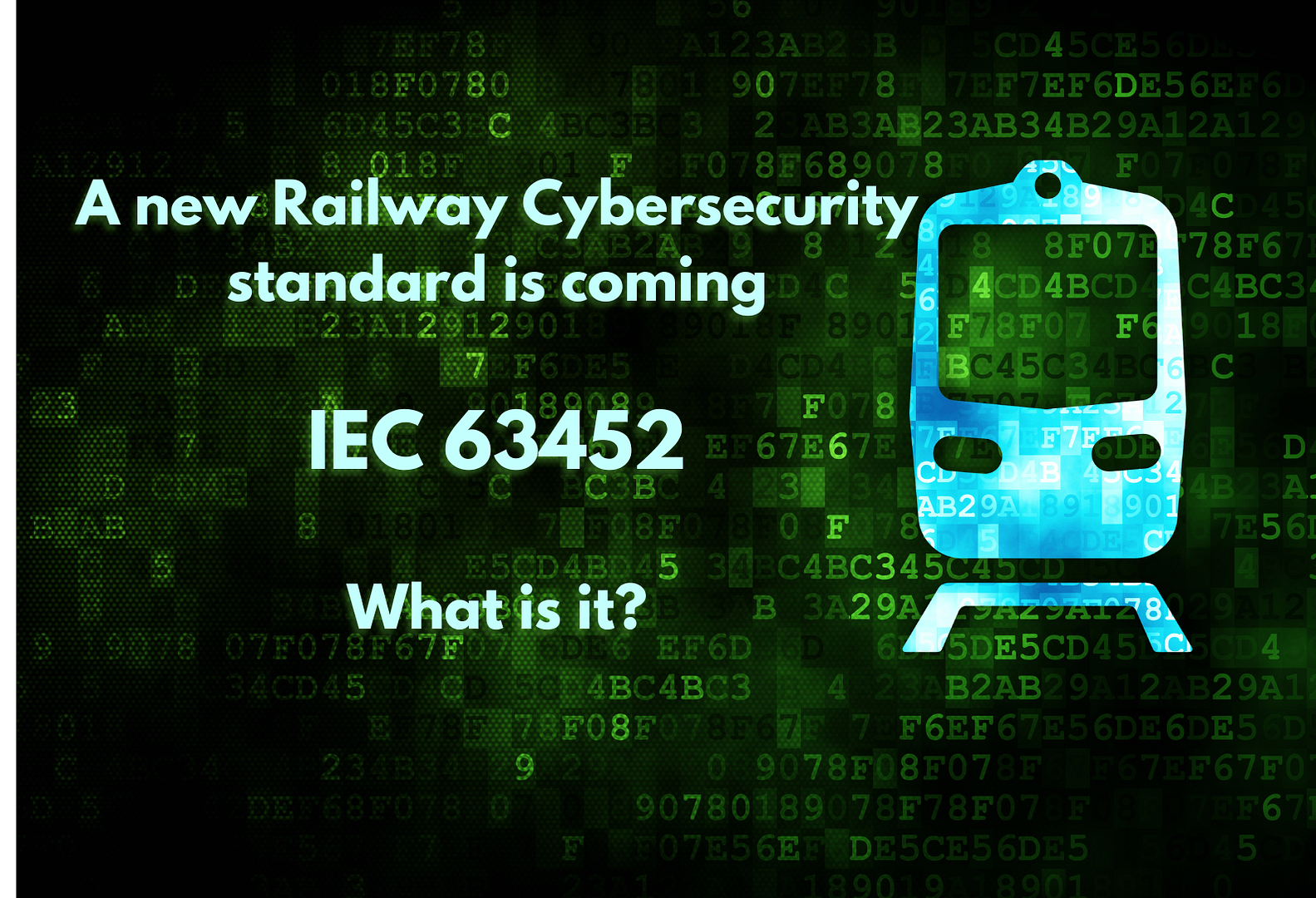 a matrix-looking scene with a train and the title IEC 63452 is coming, be aware.