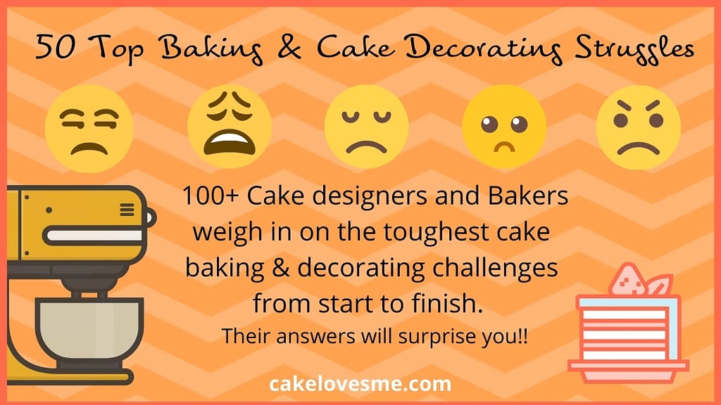 Top 50 Baking & Cake Decorating Struggles - CakeLovesMe - New! - cake decorating struggles -