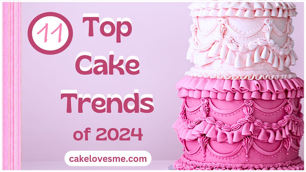 50+ Gorgeous Cake Design Ideas for Those Who Love Cake 6 top cake trends of 2024