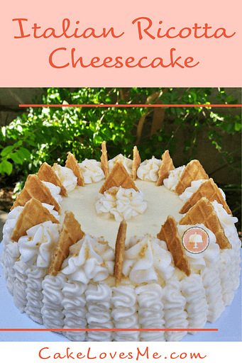 Italian Ricotta Cheesecake - CakeLovesMe - New!, Special Occasion Cakes - italian ricotta cheesecake -